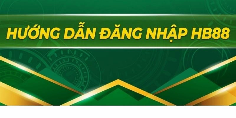 Đăng nhập HB88 để bắt đầu trải nghiệm những trò chơi cá cược hấp dẫn